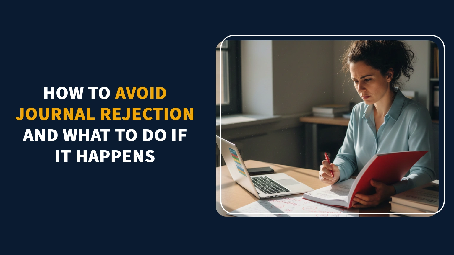 Read more about the article How to Avoid Journal Rejection and What to Do if It Happens