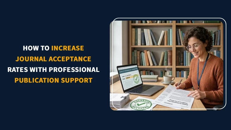 Read more about the article How to Increase Journal Acceptance Rates with Professional Publication Support?