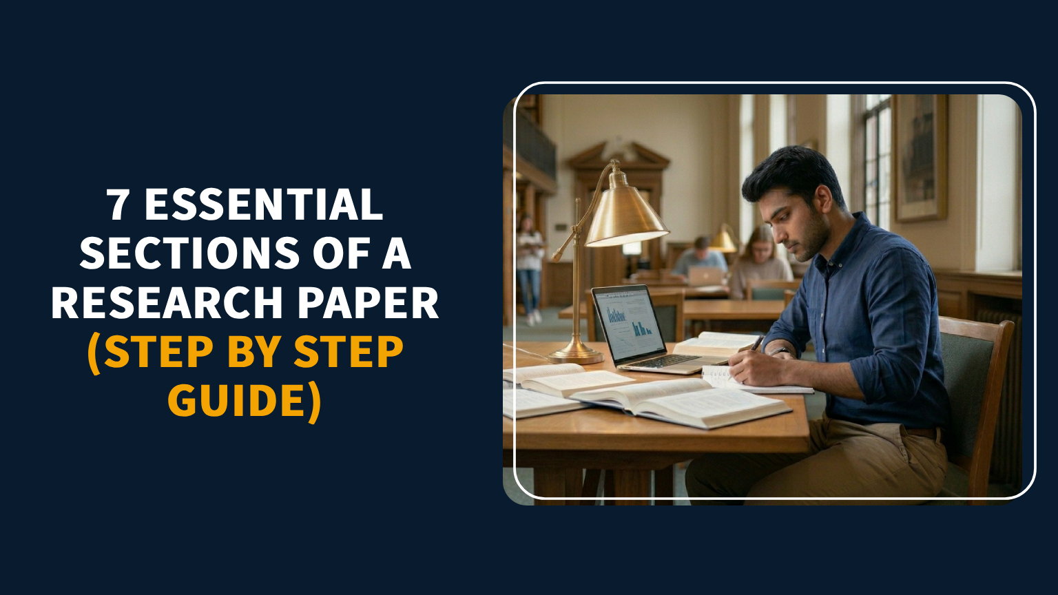 Read more about the article 7 Essential Sections of a Research Paper (Step by Step Guide)