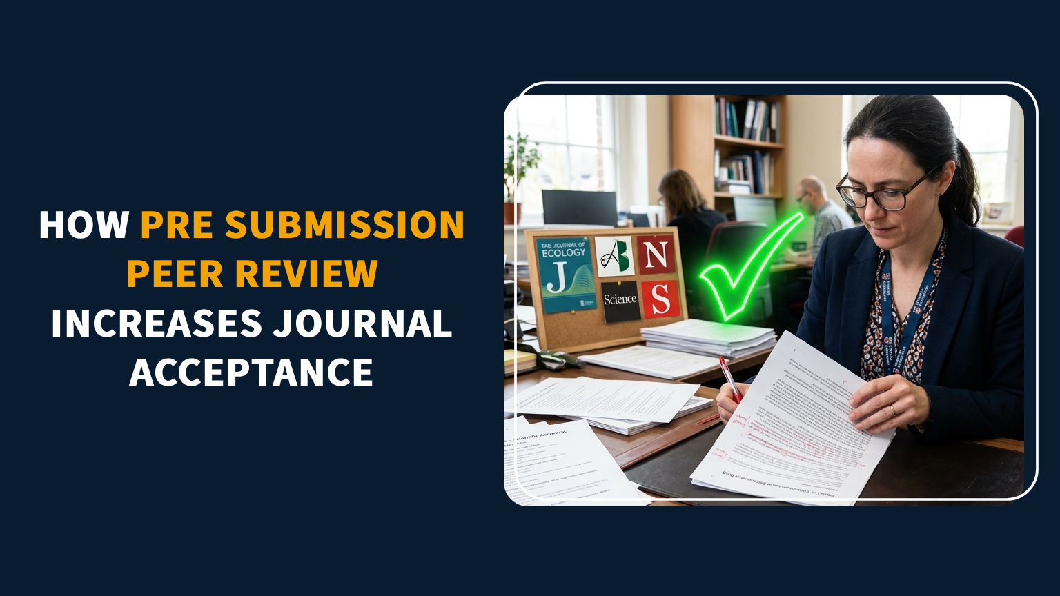 Read more about the article How Pre Submission Peer Review Increases Journal Acceptance