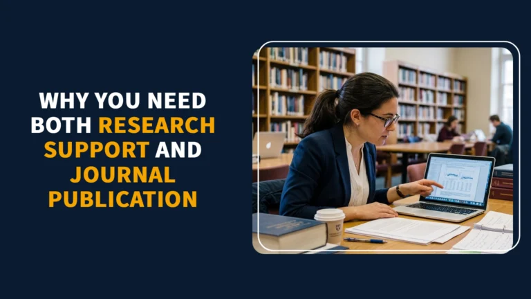 Read more about the article Why You Need Both Research Support and Journal Publication Services?