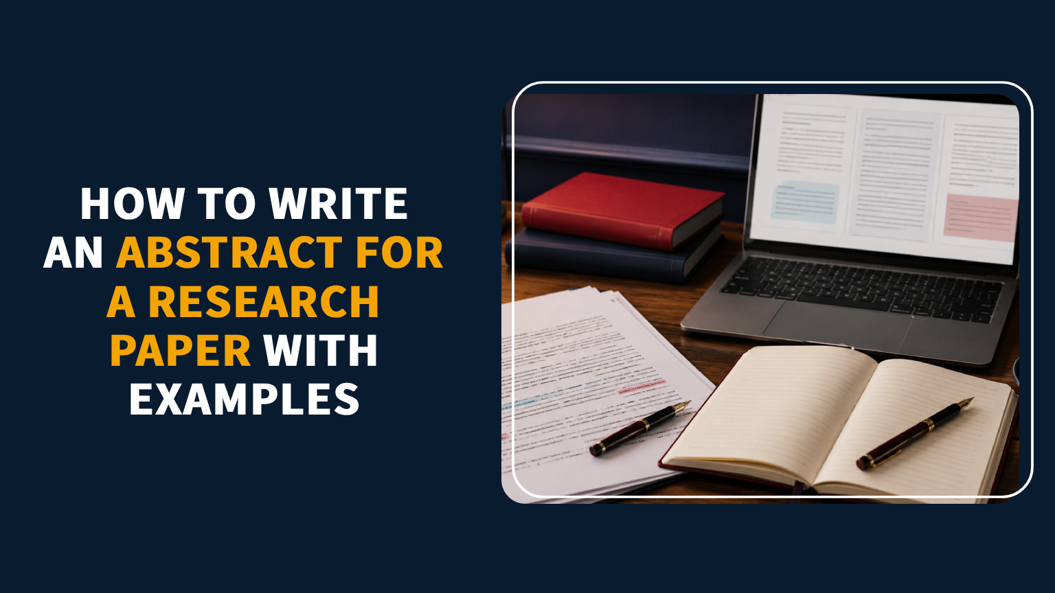 You are currently viewing How to Write an Abstract for a Research Paper with Examples