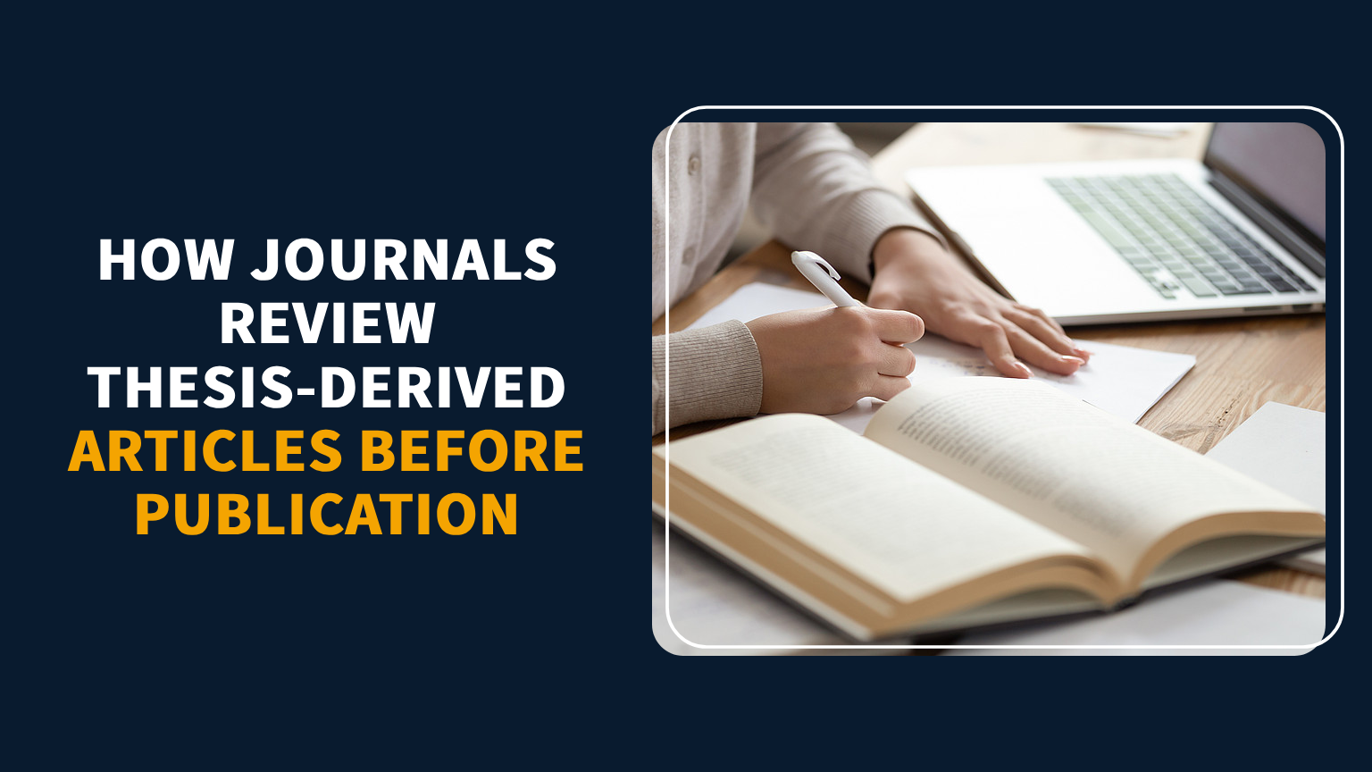 You are currently viewing How Journals Review Thesis-Derived Articles Before Publication