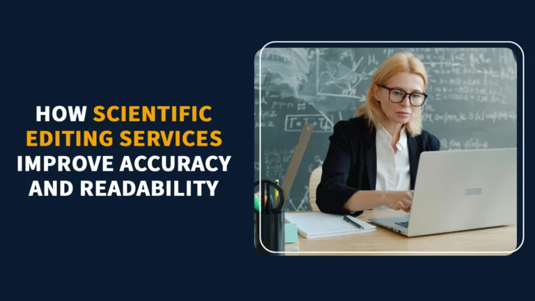 Read more about the article How Scientific Editing Services Improve Accuracy and Readability