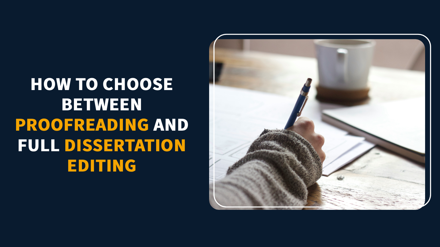 You are currently viewing How to Choose Between Proofreading and Full Dissertation Editing
